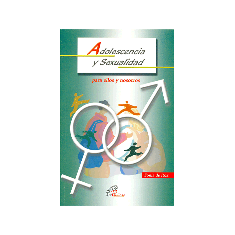 Adolescencia y Sexualidad, para ellos y nosotros