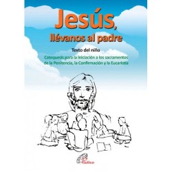 Jesús llevanos al Padre, Texto y cuaderno del niño