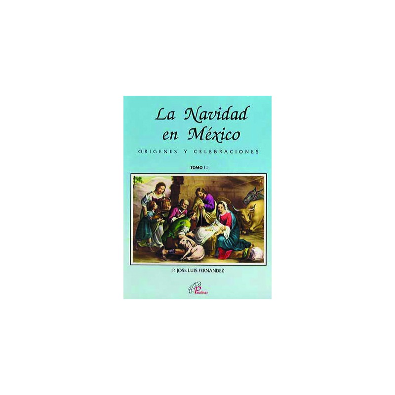 La Navidad en México, Orígenes y Celebraciones