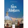 Los Años Jubilares / Jubileo 2025
