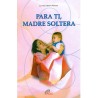 Para ti, madre soltera