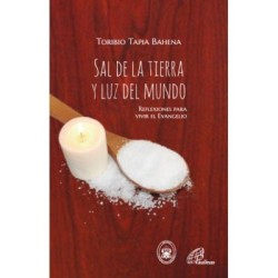Sal de la tierra y luz del mundo, refelxiones para vivir el Evangelio