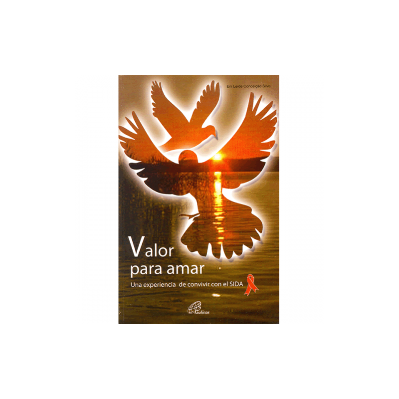 Valor para amar, Una experiencia de convivir con el SIDA